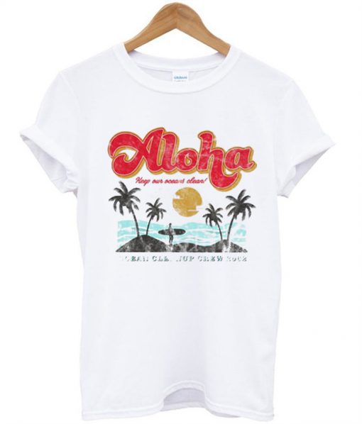 Aloha Keep Our Oceans Clean T-Shirt BC19