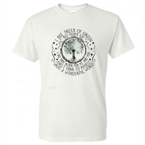 And I Think To Myself What A Wonderful World T-Shirt BC19