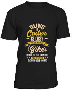 Being A Coder Is Easy T-Shirt BC19