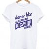Dance Like AOC – Alexandria Ocasio-Cortez T shirt BC19