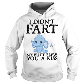 Elephant I didn't fart my butt blew you a kiss HOODIE BC19