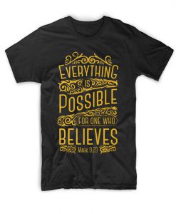 Everything is Possible T Shirt BC19