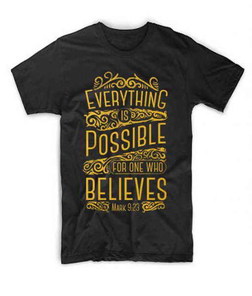 Everything is Possible T Shirt BC19