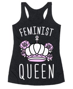 Feminist Queen Racerback Tank BC19