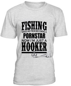 Fishing Pornstar Hooker T-Shirt BC19