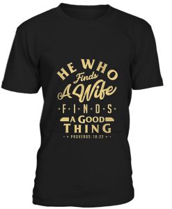He who finds a wife T-Shirt BC19