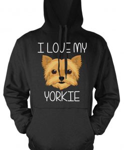 I Love My Yorkie Hoodie Yorkshire terrier