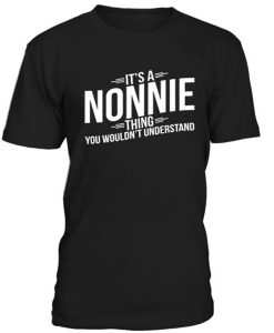 It's a Nonnie Thing you Wouldnt Understand T-Shirt