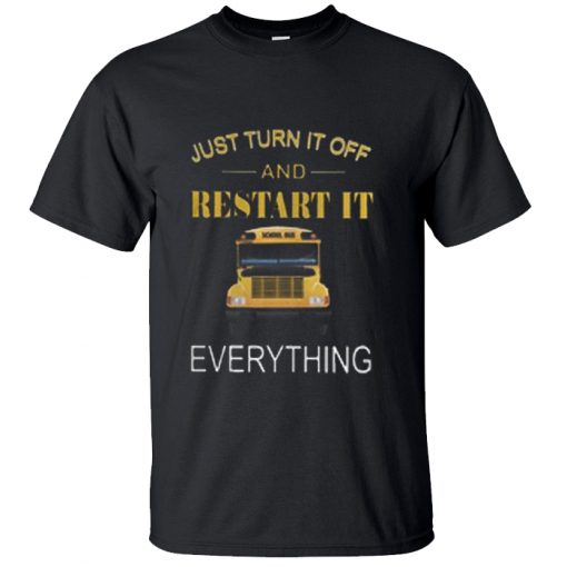 Just turn it off and restart it everything T-SHIRT BC19