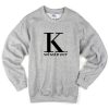 K whatever sweatshirt BC19