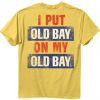 Old Bay Tshirt BC19