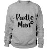 Poodle Mom sweatshirt BC19