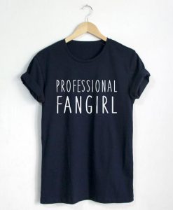 Professional fangirl tshirt BC19
