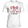 Rawr Means I love You In dinosaur T-Shirt BC19