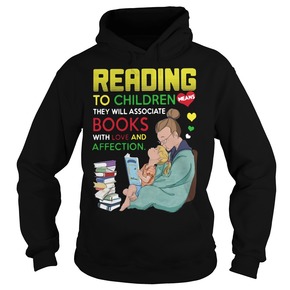 Reading to children they will associate books with love and affection HOODIE BC19