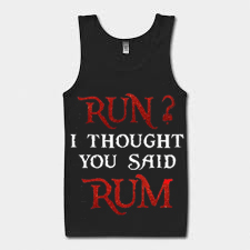 Run I THought You Said Rum Tank Top BC19
