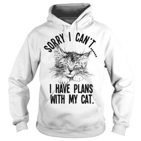 Sorry I can't I have plans with my cat HOODIE BC19