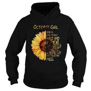 Sunflower October girl she is life itself wild and free wonderfully chaotic Hoodie BC19