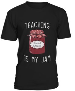 Teaching Is My Jam T-Shirt BC19
