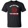 Volunteer firefighter-we fight T-Shirt BC19