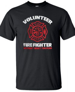 Volunteer firefighter-we fight T-Shirt BC19