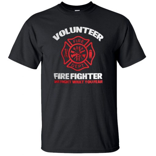 Volunteer firefighter-we fight T-Shirt BC19 – teeandchill.com