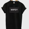 Wifey Font T Shirt BC19