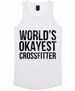 Worlds Okayest Crossfitter Tank Top BC19