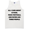 all i care about is food music festivals tanktop BC19all i care about is food music festivals tanktop BC19