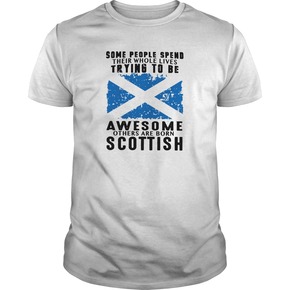 awesome others are born Scottish T-Shirt BC19
