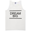 dream big Tanktop BC19