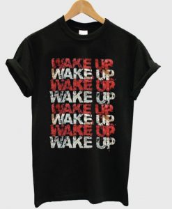 wake up t-shirt BC19