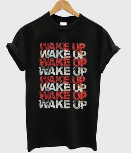 wake up t-shirt BC19