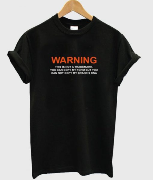 warning this is not a trademark t-shirt BC19