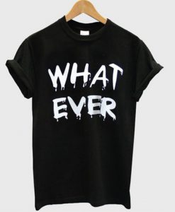 what ever t-shirt BC19