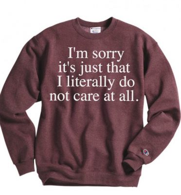 I literally dont care sweatshirt