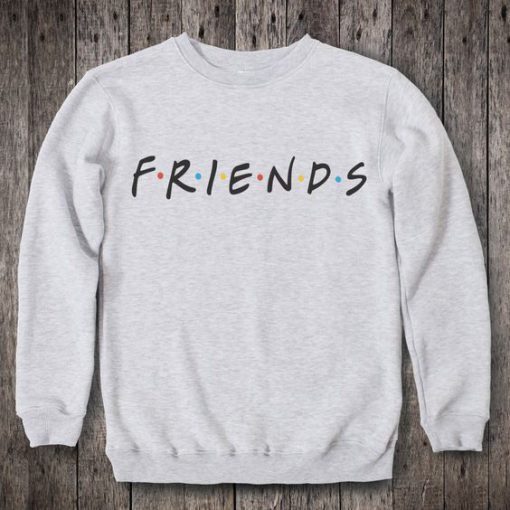 Friends TV Show Clothing Friends TV Show Sweatshirt