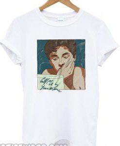 CAll Me by Your Name T Shirt BC19