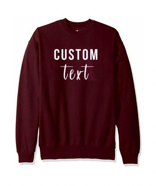 Custom Text Crewneck Sweatshirt