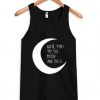 Hate You to the Moon and Back Black Tank Top BC19