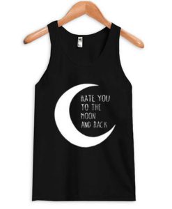 Hate You to the Moon and Back Black Tank Top BC19