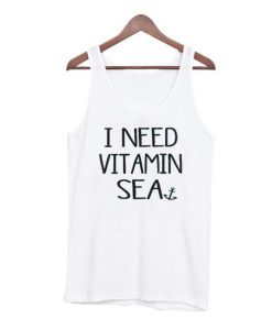 I Need Vitamiin Sea Tank Top BC19