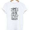 James Dean Speed Queen T-Shirt bc19