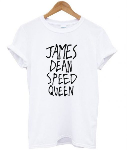 James Dean Speed Queen T-Shirt bc19