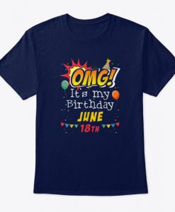 June 18th OMG It's My Birthday T-shirt BC19