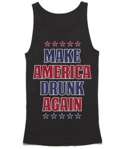 Make America Drunk Again Tank Top BC19