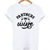 Partners In Wine T Shirt bc19