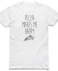 Pizza Makes Me Happy T-Shirt BC19