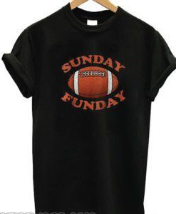 Sunday Funday t Shirt