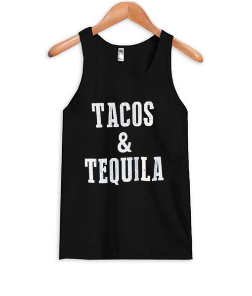 Tacos And Tequila Tank Top BC19